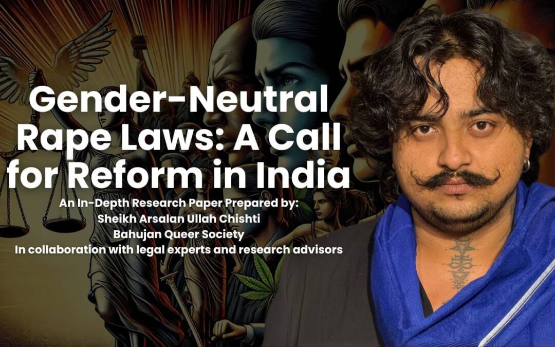 Gender-Neutral Rape Laws: A Call for Reform in India